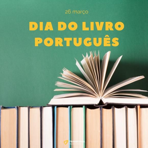 Dia do Livro Portugu&ecirc;s | 26 de Mar&ccedil;o