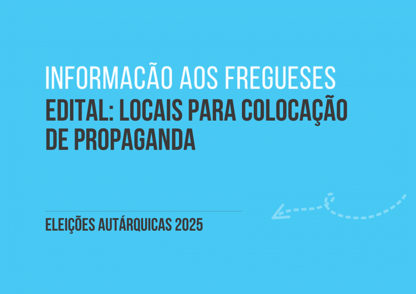Edital: Locais para Colocação de Propaganda – Eleições Autárquicas 2025