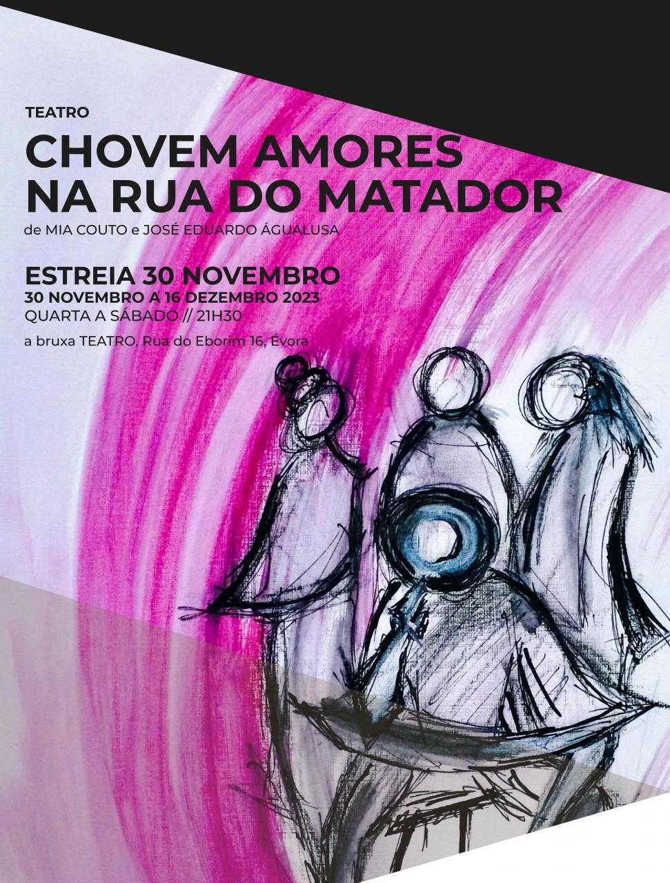  “CHOVEM AMORES NA RUA DO MATADOR” |  Estreia a 30 NOVEMBRO na Bruxa Teatro